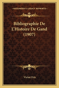 Paperback Bibliographie De L'Histoire De Gand (1907) [French] Book