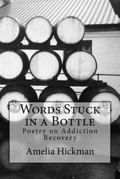 Paperback Words Stuck in a Bottle: Poetry on addiction recovery Book