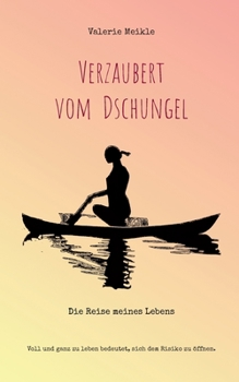 Paperback Verzaubert vom Dschungel: Die Reise meines Lebens [German] Book