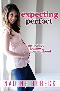 Paperback Expecting Perfect: My Bumpy Journey to Mommyhood Book