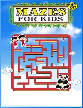 Paperback Mazes For Kids age 8-12: Mazes Activity Book For Kids - 8-10,10-12 - Great for Developing Problem Solving Skills, Spatial Awareness, and Critic Book