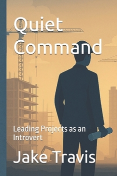 Paperback Quiet Command: Leading Project as an Introvert Book