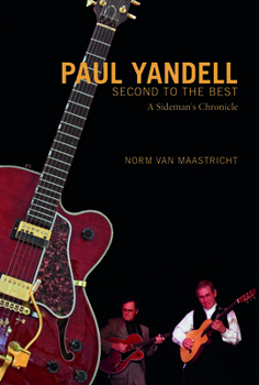 Hardcover Paul Yandell, Second to the Best: A Sideman's Chronicle Book