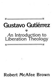 Paperback Gustavo Gutierrez: An Introduction to Liberation Theology Book