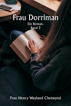 Frau Dorriman Ein Roman. Band 3 (German Edition)