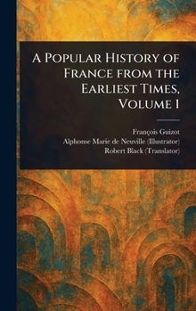 Hardcover A Popular History of France From the Earliest Times, Volume 1 Book