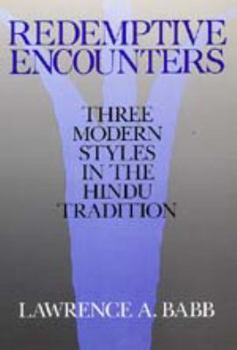 Paperback Redemptive Encounters: Three Modern Styles in the Hindu Tradition Book