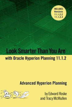 Paperback Look Smarter Than You Are with Hyperion Planning 11.1.2: Advanced Hyperion Planning Book