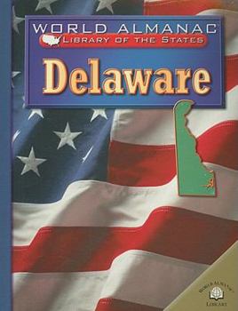 Delaware, the First State (World Almanac Library of the States) - Book  of the World Almanac® Library of the States