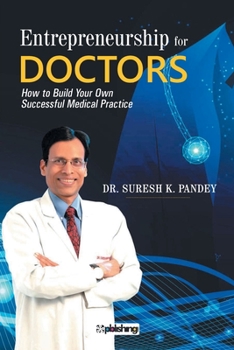 Paperback Entrepreneurship for Doctors: How to Build Your Own Successful Medical Practice Book