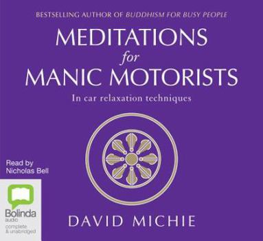 Audio CD Meditations for Manic Motorists: In Car Relaxation Techniques Book