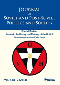 Paperback Journal of Soviet and Post-Soviet Politics and Society: Special Section: Issues in the History and Memory of the Oun II, Vol. 4, No. 2 (2018) Book