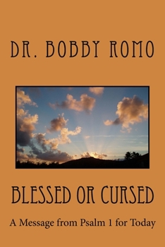 Blessed or Cursed: A Message from Psalm 1 for Today