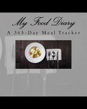 Paperback My Food Diary: A 365-Day Meal Tracker Book