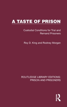 Hardcover A Taste of Prison: Custodial Conditions for Trial and Remand Prisoners Book