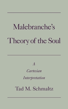 Hardcover Malebranche's Theory of the Soul: A Cartesian Interpretation Book