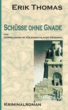 Paperback Schüsse ohne Gnade: Doppelmord im Völkerschlachtdenkmal [German] Book