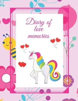 Diary of love memories: A diary in which you can write unusual stories from life. This cute notebook can also be used as a love book. Notebook for ... many other occasions (100 pages, 8.5 x 11)