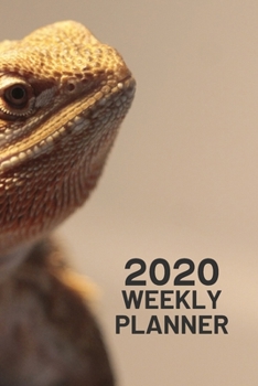 Paperback 2020 Weekly Planner: Bearded Dragon Lover 52 Week Journal 6 x 9 inches, Organizer Calendar Schedule Appointment Agenda Notebook Book