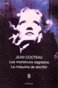 Los monstruos sagrados & La maquina de escribir/ Sacred Monsters & The typewriter (Biblioteca Clasica Y Contemporanea) (Spanish Edition)