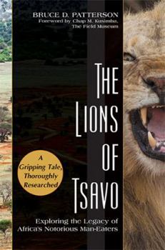 Paperback The Lions of Tsavo: Exploring the Legacy of Africa's Notorious Man-Eaters Book