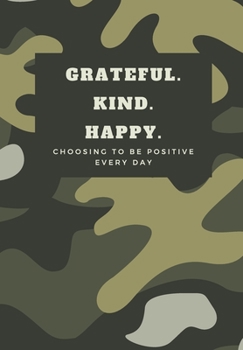 Paperback Grateful. Kind. Happy. Choosing To Be Positive Everyday Book