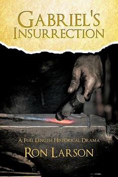 Paperback Gabriel's Insurrection: A Full Length Historical Drama Book