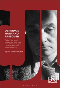 Paperback Derrida's Marrano Passover: Exile, Survival, Betrayal, and the Metaphysics of Non-Identity Book