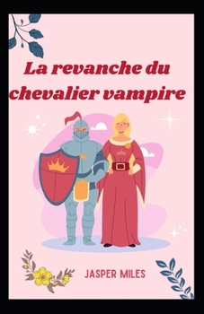 Paperback La revanche du chevalier vampire [French] [Large Print] Book