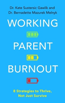 Working Parent Burnout: 8 Strategies to Thrive, Not Just Survive