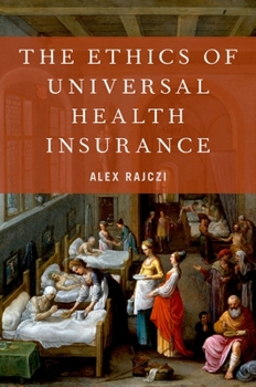Hardcover The Ethics of Universal Health Insurance Book