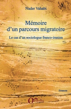 Paperback Mémoire d'un parcours migratoire: Le cas d'un sociologue franco-iranien [French] Book