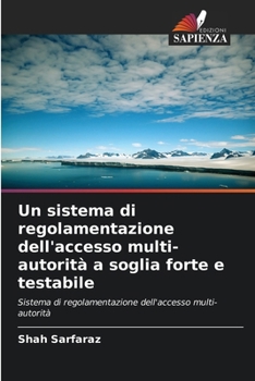 Paperback Un sistema di regolamentazione dell'accesso multi-autorità a soglia forte e testabile [Italian] Book