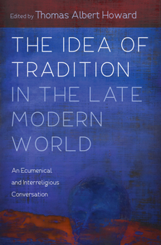 Paperback The Idea of Tradition in the Late Modern World Book