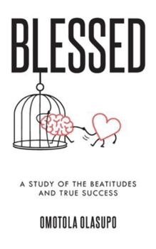 Hardcover Blessed: A Study Of The Beatitudes And True Success Book