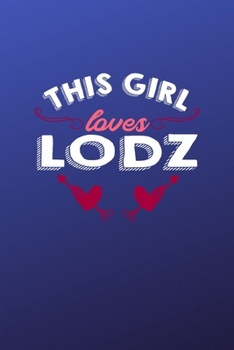 Paperback This girl loves Lodz: 6x9 - 120 pages - dot grid - notebook - hometown - favorite city - Poland Book