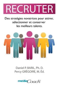 Paperback Recruter: Des stratégies novatrices pour attirer, sélectionner et conserver les meilleurs talents. [French] Book