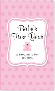 Hardcover Baby's First Year (Pink): A Thought-A-Day Journal Book