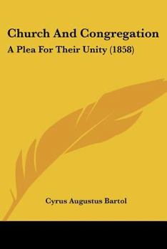 Paperback Church And Congregation: A Plea For Their Unity (1858) Book