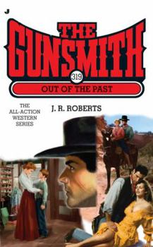 The Gunsmith #319: Out of the Past - Book #319 of the Gunsmith