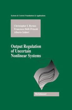 Paperback Output Regulation of Uncertain Nonlinear Systems Book