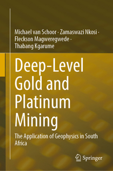 Hardcover Deep-Level Gold and Platinum Mining: The Application of Geophysics in South Africa Book