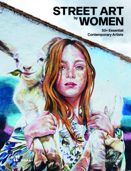 Hardcover Street Art by Women: 50+ Essential Contemporary Artists Book
