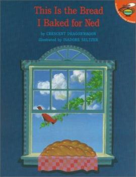 Paperback This Is the Bread I Baked for Ned Book