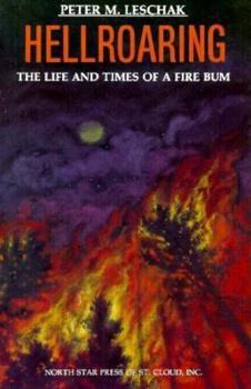 Paperback Hellroaring: The Life and Times of a Fire Bum Book