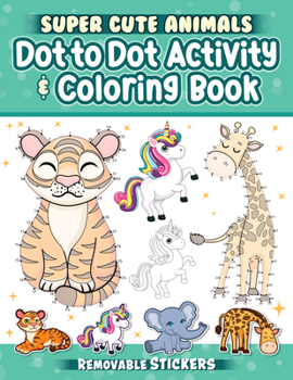 Paperback Super Cute Animals Dot-To-Dot Activity & Coloring Book