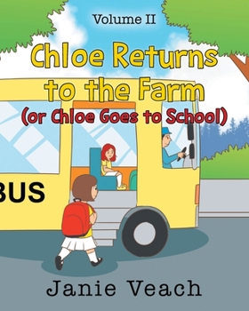 Paperback Chloe Returns to the Farm: (or Chloe Goes To School) Book