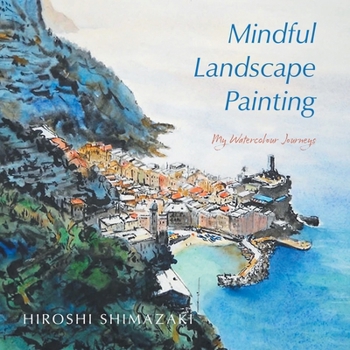 Paperback Mindful Landscape Painting: My Watercolour Journeys Book