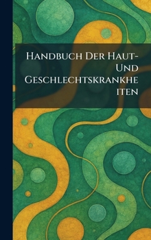 Hardcover Handbuch Der Haut- Und Geschlechtskrankheiten [German] Book