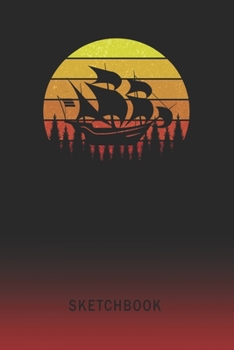 Sketchbook: Sailing Blank Imaginative Sketch Book Paper | Teach & Practice Drawing for Experienced & Aspiring Artists & Illustrators | Creative Writing Pad | Create, Imagine & Learn to Draw